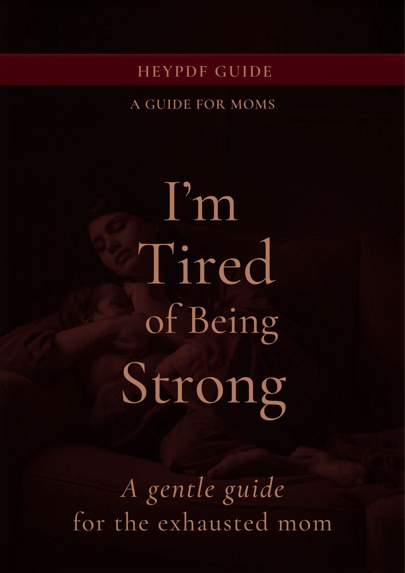 I'm Tired of Being Strong — A Gentle Guide for the Exhausted Mom